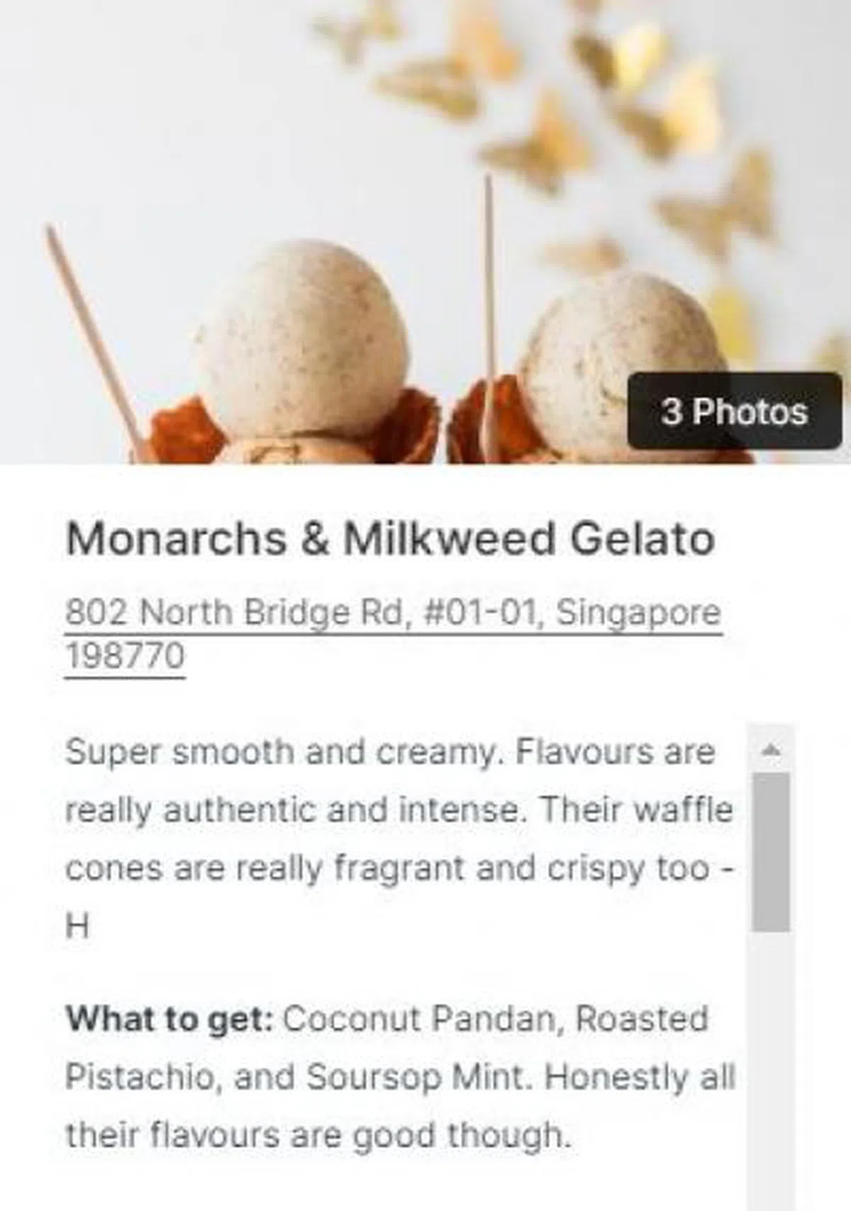Monarch & Milkweed Gelato是其中一家被李鸿毅认为是Crème De La Crème（法语：极品中的极品）的店铺。推荐顾客点选椰子香兰、烤开心果或薄荷口味的冰淇淋。（Singapore Ice Cream Map截图）