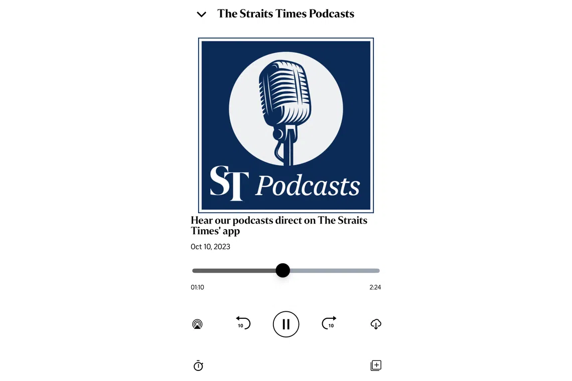 Check out the new dedicated podcast player within The Straits Times app.