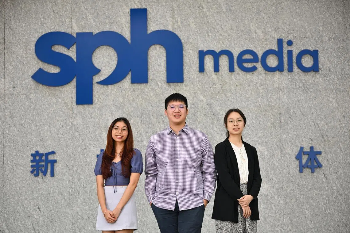 ST20240724-202479200530-Lim Yaohui-Gladys Wee-gwscholar24/
(From left to right) Ms Cabael Kyleen Friel Santos, Mr Daniel Lai and Ms Li Jiahan.
Ms Cabael Kyleen Friel Santos will be studying English at Nanyang Technological University under SPH Media Journalism Scholarship.
Ms Li Jiahan will be studying Human, Social, and Political Sciences at University of Cambridge under SPH Media Journalism Scholarship.
Mr Daniel Lai will be studying Political Science at National University of Singapore under SPH Media-Temasek Foundation Scholarship.
Annual SPH Media Scholarship Awards Ceremony 2024 at SPH News Centre on July 24, 2024.
This event will honour the recipients of the following scholarships: SPH Media Journalism Scholarship; SPH Media-Temasek Foundation Scholarship; and aSPHire Award (previously known as SPH Media Scholarship for Children of Serving Employees).
Mr Khaw Boon Wan, Chairman of SPH Media Trust, will be the Guest-of-Honour.
The SPH Media Journalism and SPH Media-Temasek Foundation Scholarships serve to empower aspiring journalists with the skills and knowledge to succeed in today's rapidly evolving media landscape, while the aSPHire Award supports the educational pursuits of our employees’ children.
(ST PHOTO: LIM YAOHUI)