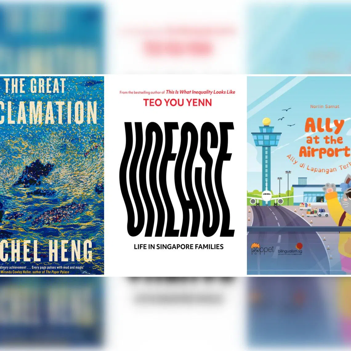 (From left) The Great Reclamation by Rachel Heng, Unease: Life In Singapore Families by Teo You Yenn and Ally At The Airport by Norlin Samat.