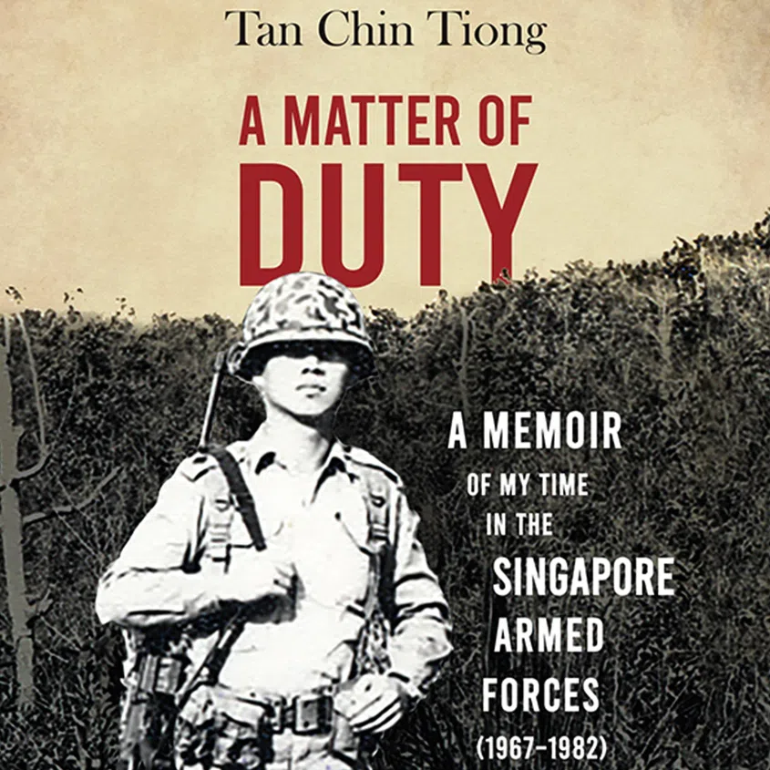 Tan Chin Tiong's new memoir A Matter Of Duty tells the story of his career in the SAF.