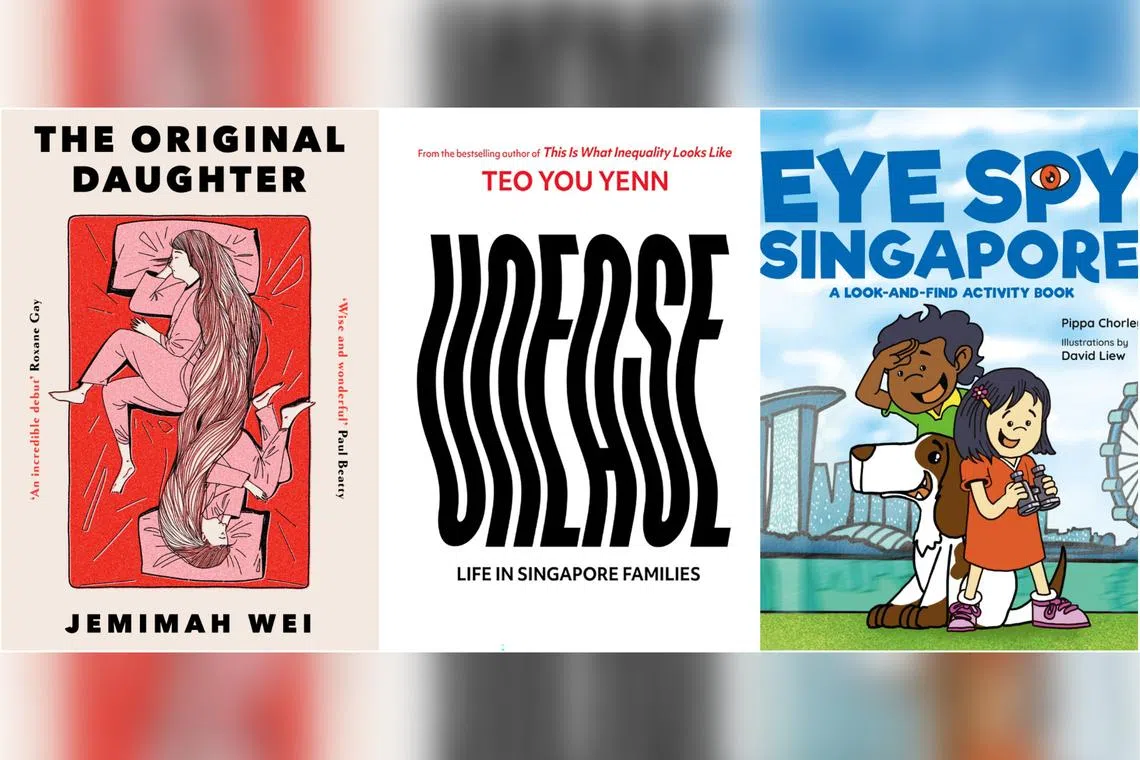 (From left) The Original Daughter by Jemimah Wei, Unease: Life In Singapore Families by Teo You Yenn, Eye Spy Singapore by Pippa Chorley