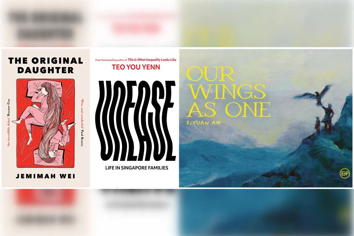 (From left) Jemimah Wei's debut novel The Original Daughter, Unease: Life In Singapore Families by Teo You Yenn, and Our Wings As One by Siyuan Aw.