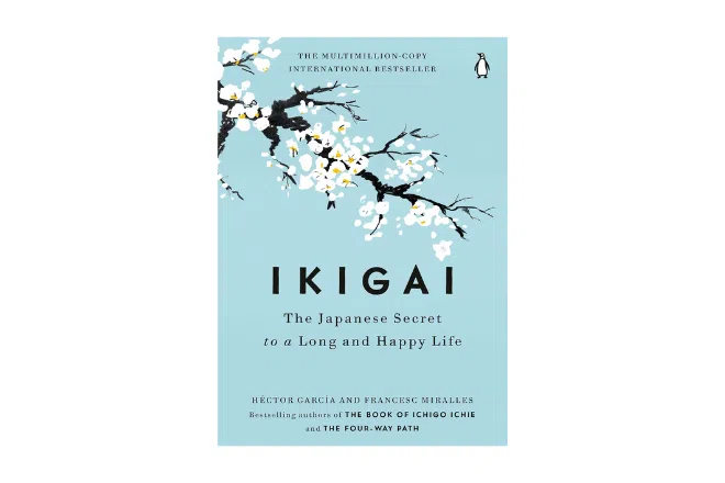 Ikigai: The Japanese Secret to a Long and Happy Life