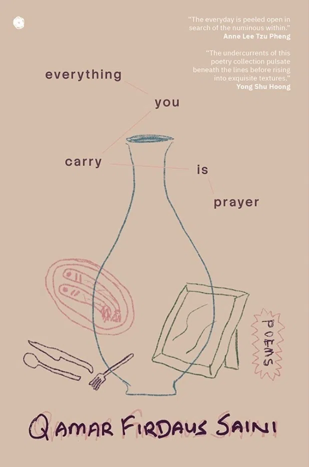 everything you carry is prayer by Qamar Firdaus Saini.