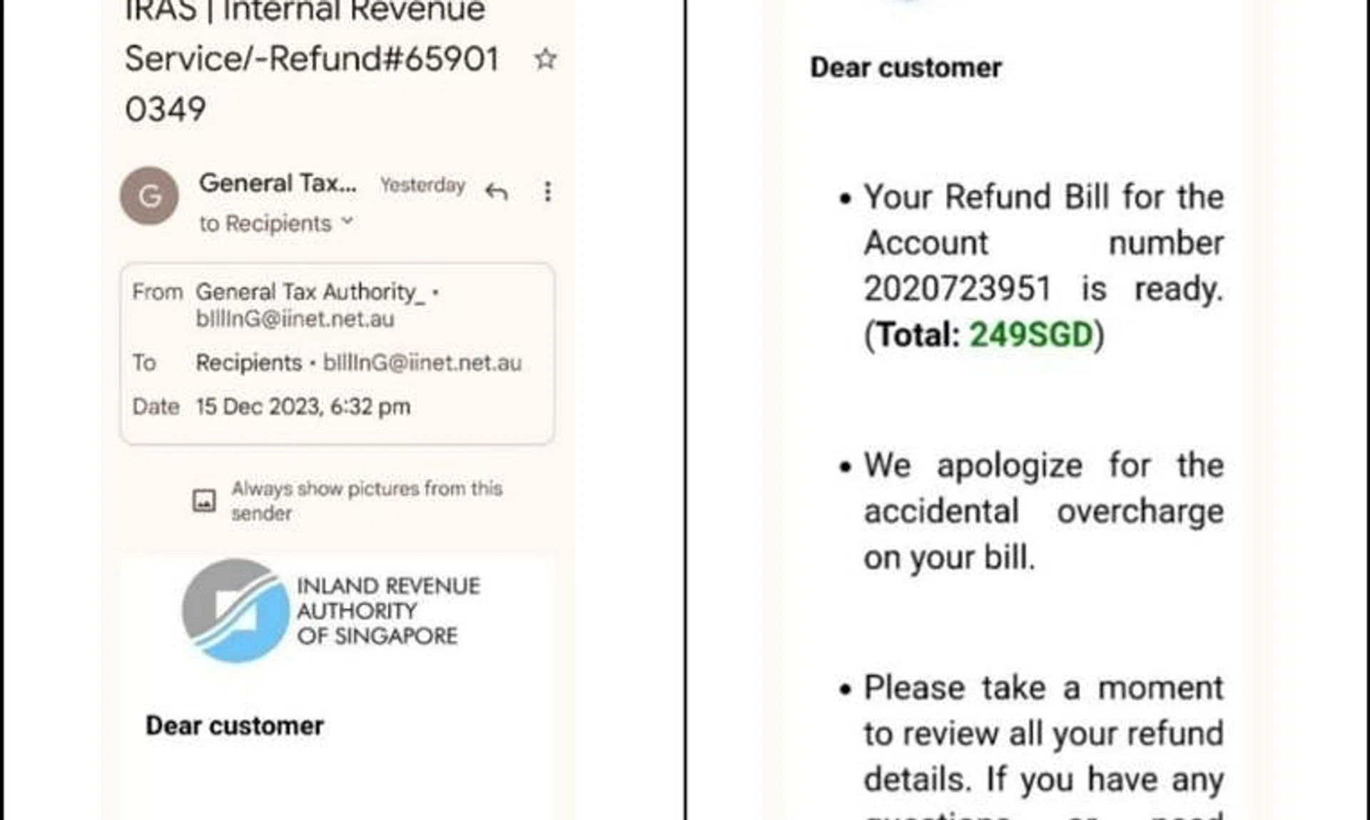 Scammers impersonating Iras personnel would inform recipients that they are eligible for refunds due to prior overcharging of payments. 