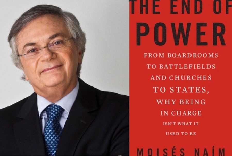 Moisés Naím and his book, The End of Power: From Boardrooms to Battlefields and Churches to States, Why Being In Charge Isn't What It Used to Be. (Internet)
