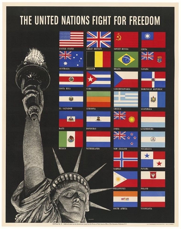 A poster in conjunction with the Declaration of United Nations, 1942, with the words "The United Nations fight for freedom". On the left is Lady Liberty, the symbol of the American spirit; in the middle are the flags of the first 26 countries that signed the declaration. In the top row from left to right are the US, Great Britain, the Soviet Union and China.