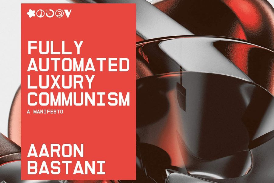 Fully Automated Luxury Communism (FALC) by Aaron Bastani explores the future of human work.