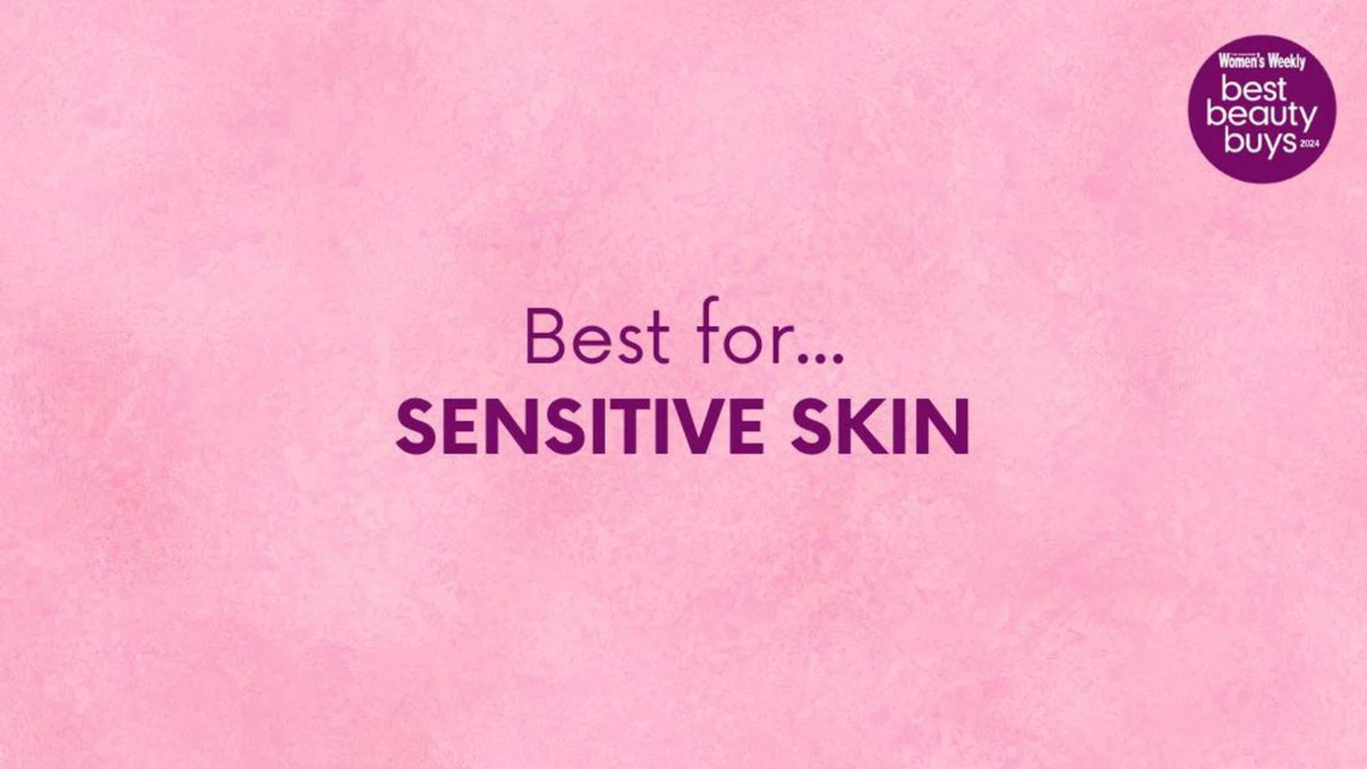 best beauty buys 2024 sensitive skin