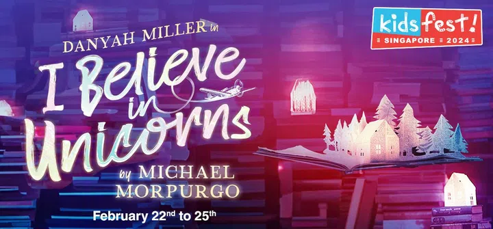 kids theatre shows singapore 2024 - I Believe in Unicorns 